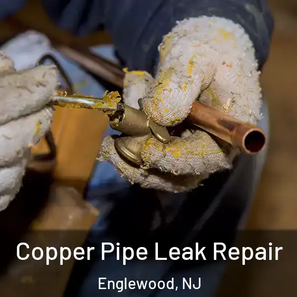  Copper Pipe Leak Repair Englewood, NJ