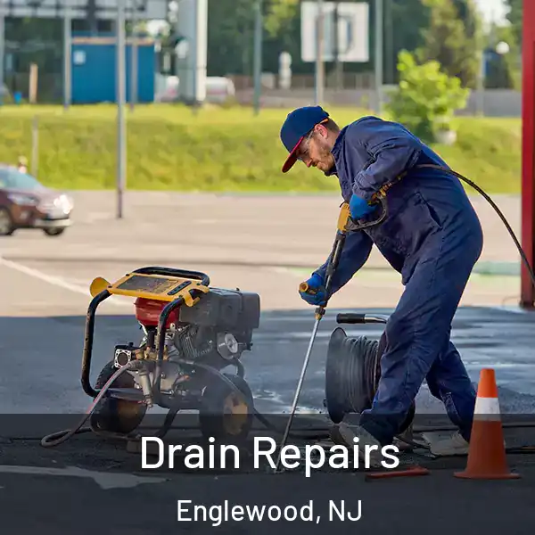  Drain Repairs Englewood, NJ