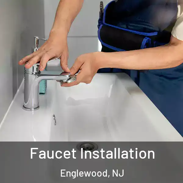  Faucet Installation Englewood, NJ