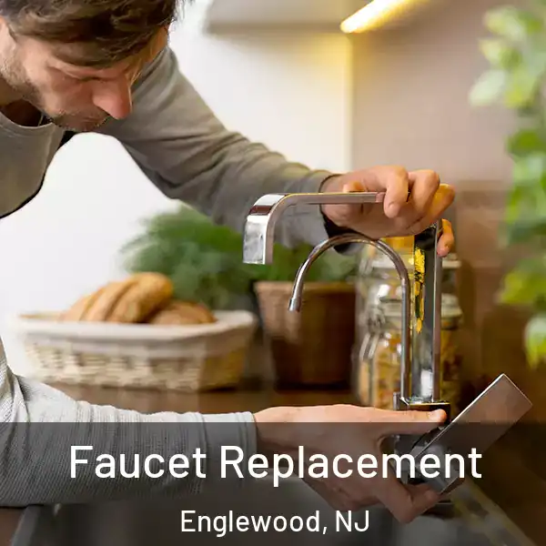  Faucet Replacement Englewood, NJ
