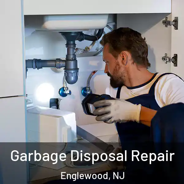  Garbage Disposal Repair Englewood, NJ