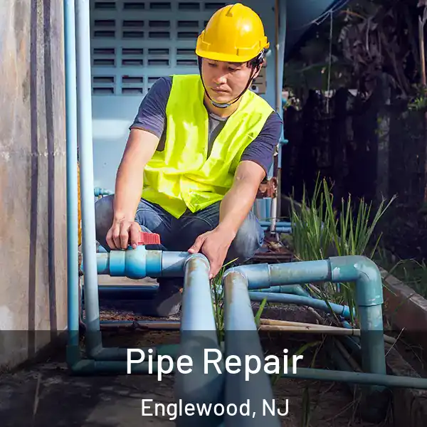  Pipe Repair Englewood, NJ