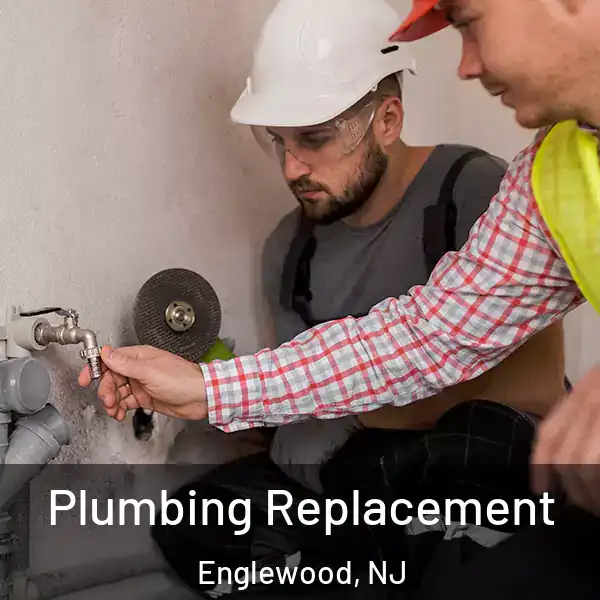  Plumbing Replacement Englewood, NJ