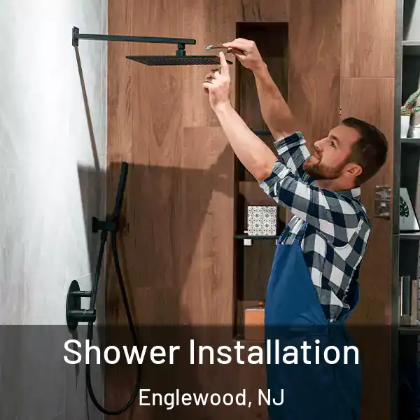  Shower Installation Englewood, NJ