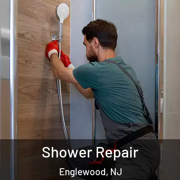  Shower Repair Englewood, NJ