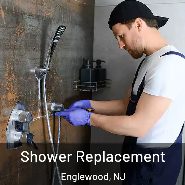  Shower Replacement Englewood, NJ