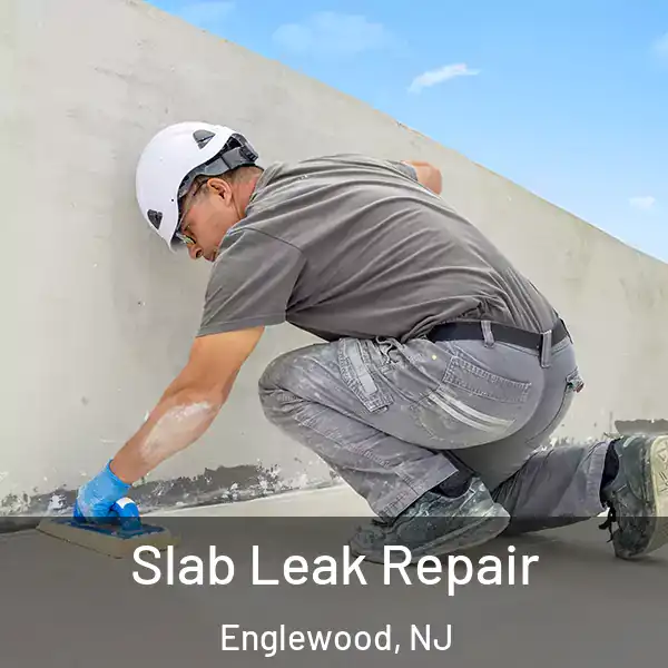  Slab Leak Repair Englewood, NJ