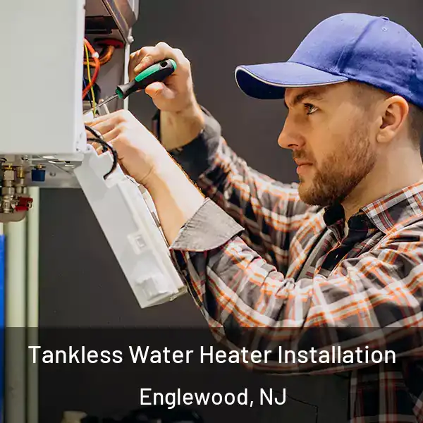  Tankless Water Heater Installation Englewood, NJ